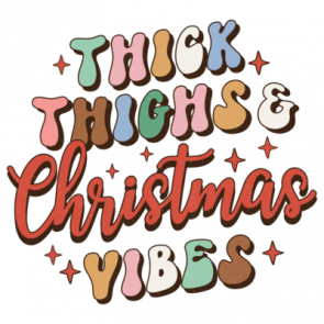 Thick Thighs Christmas Vibes T-Shirt