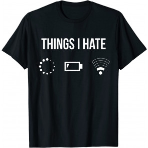 Things I Hate Programmer Outfit Gamer Fun Gift Idea T-Shirt