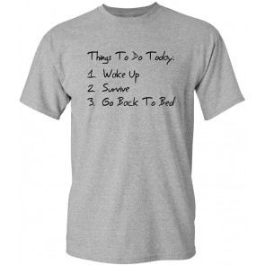 Things To Do Today T-Shirt