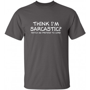 Think I'm T-Shirt