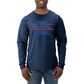 Think While It's Still Legal Political T-Shirt