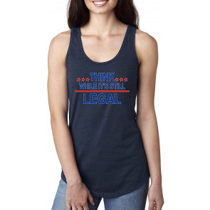 Think While It's Still Legal Political T-Shirt