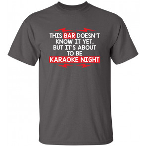 This Bar Doesn't Know It Yet T-Shirt