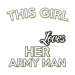 This Girl Loves Her Army Man Tshirt