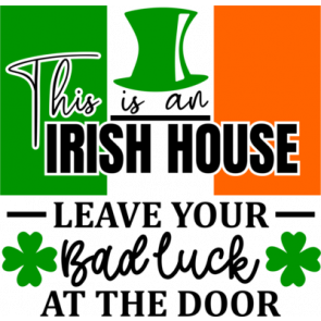 This Is An Irish House.. T-Shirt