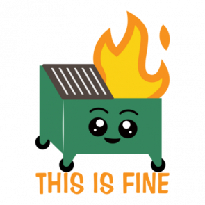 This Is Fine Dumpster Fire Shirt