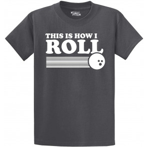 This Is How I Roll T-Shirt