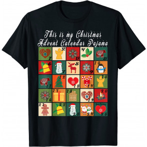 This Is My Christmas Advent Calendar Pajama - Christmas Pun T-Shirt