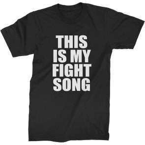 This Is My Fight Song T-Shirt