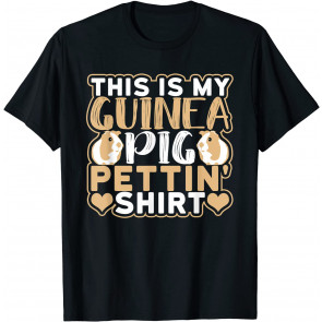 This Is My Guinea Pig Pettin'  T-Shirt