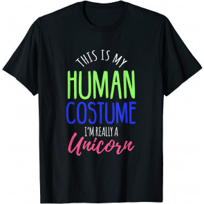 This Is My Human Costume I'm Really A Unicorn Hilarious T T-Shirt