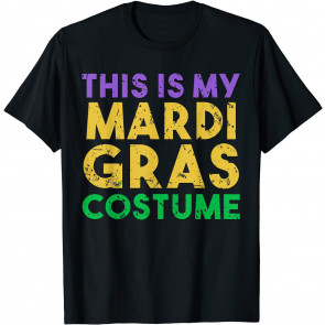 This Is My Mardi Gras Costume T-Shirt
