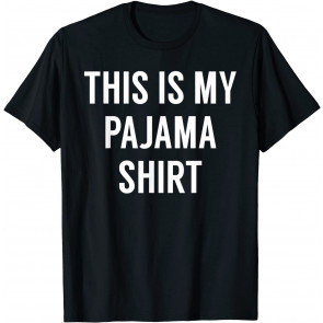 This Is My Pajama  T-Shirt