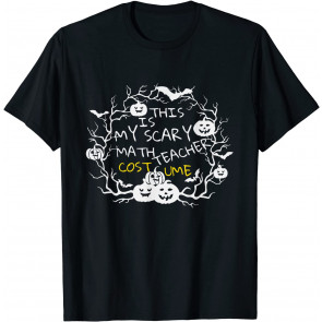 This Is My Scary Math Teacher Costume Halloween Pumpkin T-Shirt