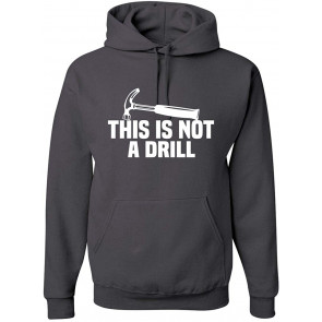 This Is Not A Drill T-Shirt