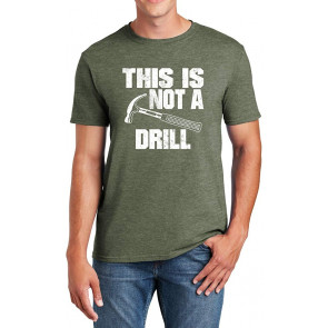 This Is Not A Drill T-Shirt