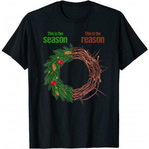 This Is The Season This Is The Reason Christian Christmas T-Shirt