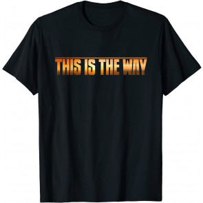 This Is The Way Space Western Sci Fi T-Shirt