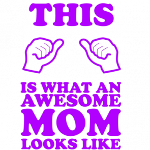 This Is What An Awesome Mom Looks Like Tshirt