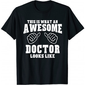 This Is What Awesome Doctor Looks Like- T-Shirt