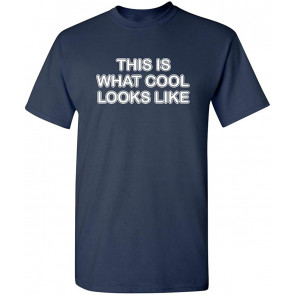 This Is What Cool Looks Like T-Shirt