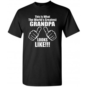 This Is What The World's Greatest Grandpa Looks Like T-Shirt