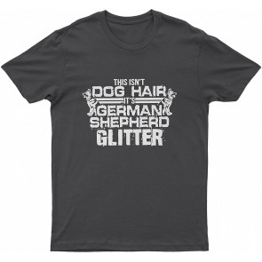 This Isnt Lovely Dog Hair German Shepherd Glitter Dog T T-Shirt