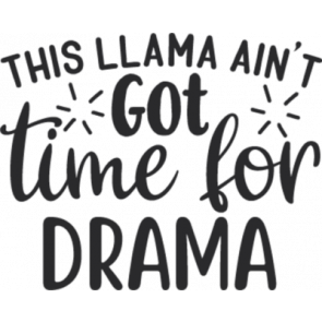 This Llama Aint Got Time For Drama T-Shirt