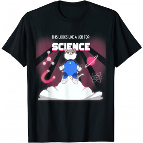 This Looks Like A Job For Science T-Shirt