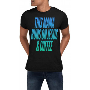This Mama Runs ON Jesus Coffee T-Shirt