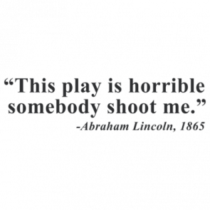 This Play Is Horrible  Lincoln Quote Tee T-Shirt