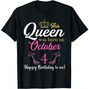 This Queen Was Born On October 4 Birthday High Heels T-Shirt