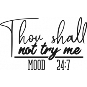 Thou Shall Not Try Me Mood T-Shirt