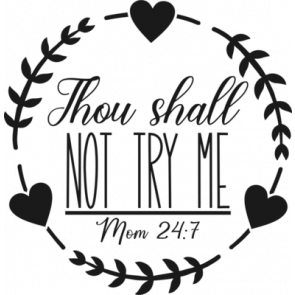 Thou Shall Not Try Me T-Shirt