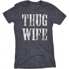 Thug Wife  T-Shirt