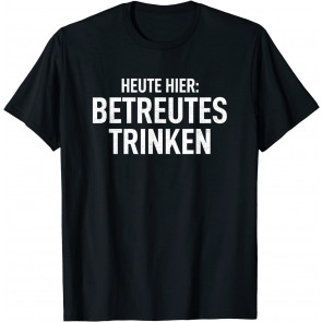 Today Here: "Battreutes Drinking Da Radler Ist Kein Hackeddicht" (German Language) T-Shirt