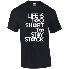 Life Is Too Short To Stay Stock T-Shirt