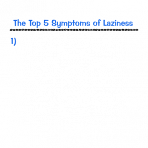 Top 5 Symptoms Of Laziness Tshirt