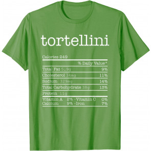 Tortellini Nutrition Facts T-Shirt