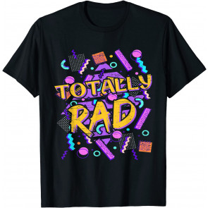 Totally Rad 1980s - 70s 80s 90s Vintage Old T-Shirt
