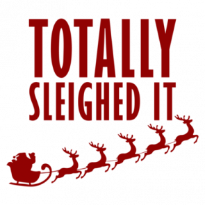 Totally Sleighed It  Christmas Tshirt