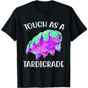 Tough As A Tardigrade Gift Microbiology Water Bear T-Shirt