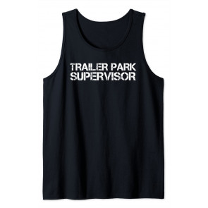 TRAILER PARK SUPERVISOR Art T-Shirt