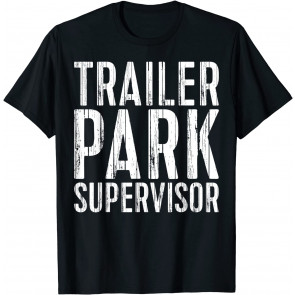 Trailer Park Supervisor T-Shirt