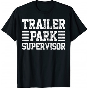 Trailer Park Supervisor T-Shirt
