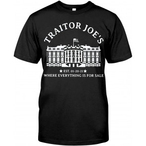Traitor Joe's Est. 01-20-21 Where Everything Is For Sale,, 8 T-Shirt