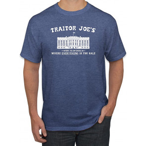 Traitor Joe's Where Everything Is For Sale Political T-Shirt