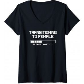 Transitioning To Female, Please Wait... MTF And Trans T-Shirt