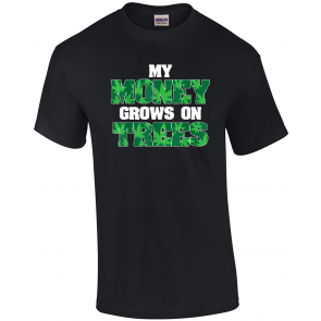 My Money Grows On Trees T-Shirt