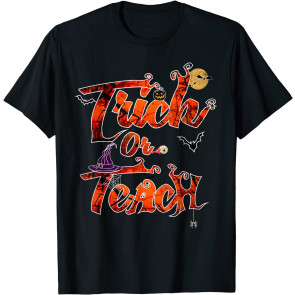 Trick Or Teach Halloween School Classroom Fall Teacher Autum T-Shirt